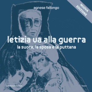 Letizia va alla guerra. La suora, la sposa e la puttana